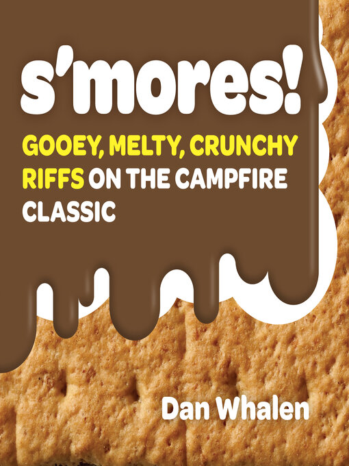 Title details for S'mores! by Dan Whalen - Available
